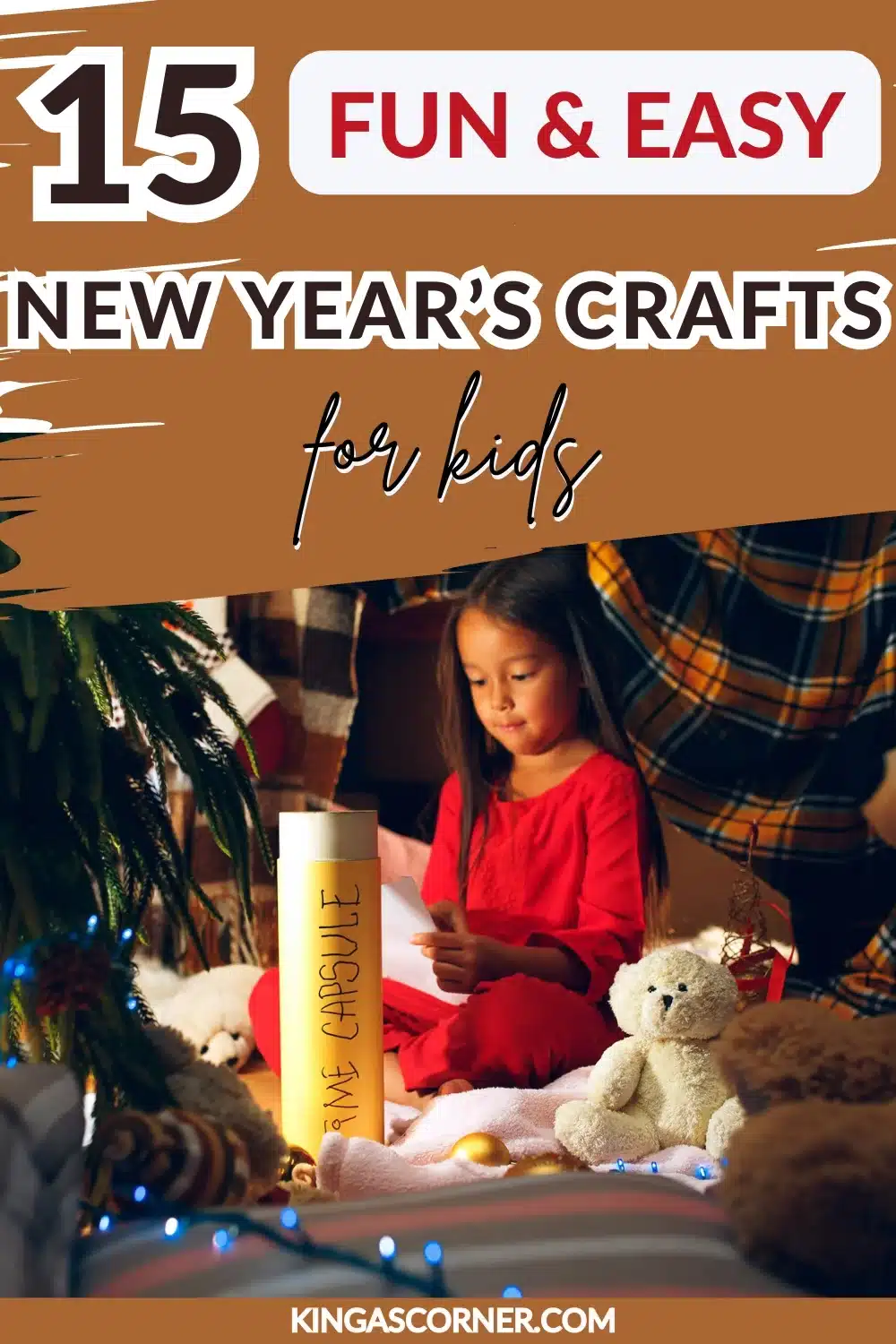 A child in red reads from a paper while nestled among stuffed animals, a Christmas tree, and festive decorations. The text exclaims: "15 Fun & Easy New Year's Crafts for Kids.
