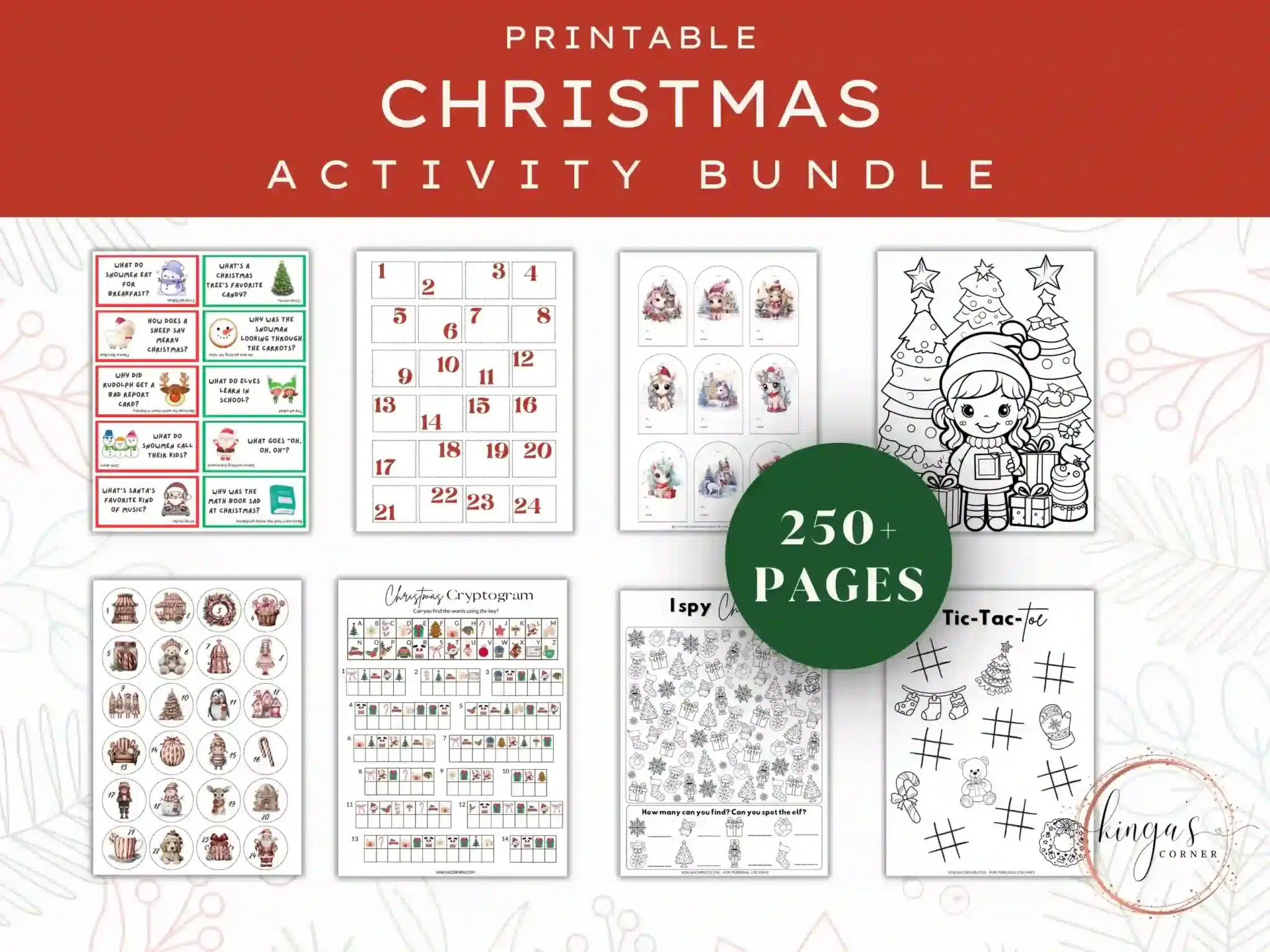 A promotional image for a printable christmas activity printables showing eight sample activity pages, including a Christmas trivia game, a numbered calendar, gift tags, a coloring page with a girl and Christmas trees, a Christmas-themed matching game, a cryptogram puzzle, an 'I Spy' page, and a tic-tac-toe game. A green circle highlights '250+ Pages.' The image features a red header with the text 'Printable Christmas Activity Bundle' and a watermark in the bottom right corner reading 'kinga’s corner