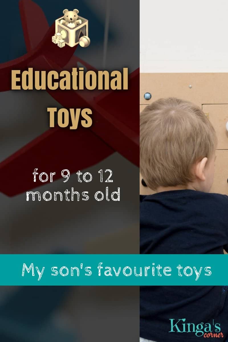 A young child plays with a wall activity board; overlaid text reads "Educational Toys for 9 to 12 months old. My son's favourite toys. Kinga's Corner.