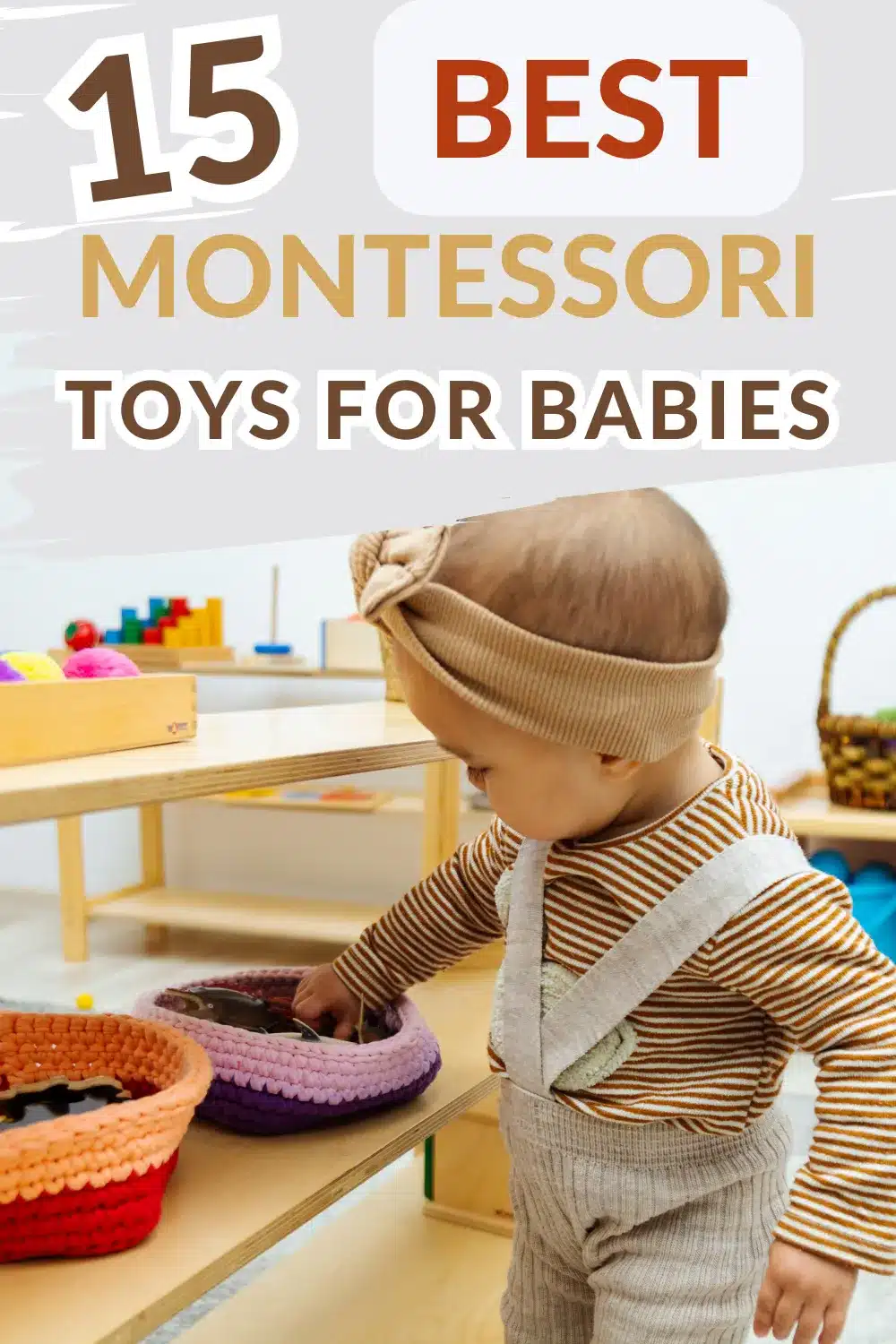 15 best Montessori toys for babies displayed on a colorful background, showcasing various engaging and educational designs.